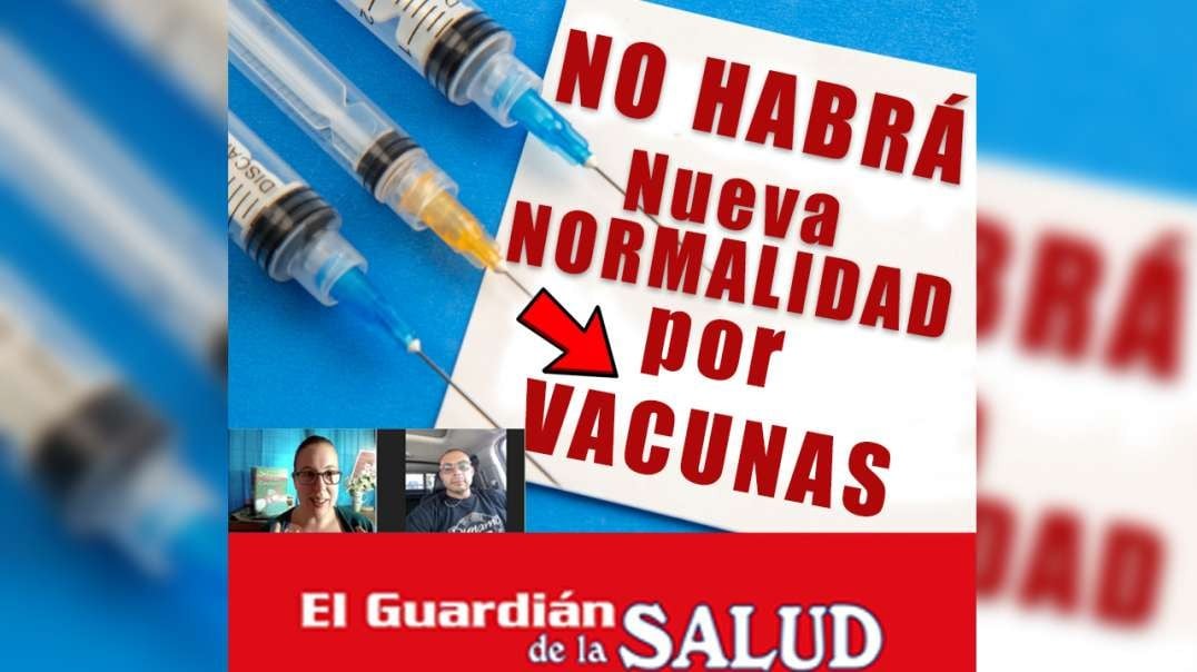 La vacuna NO garantiza el regreso a la "NORMALIDAD"