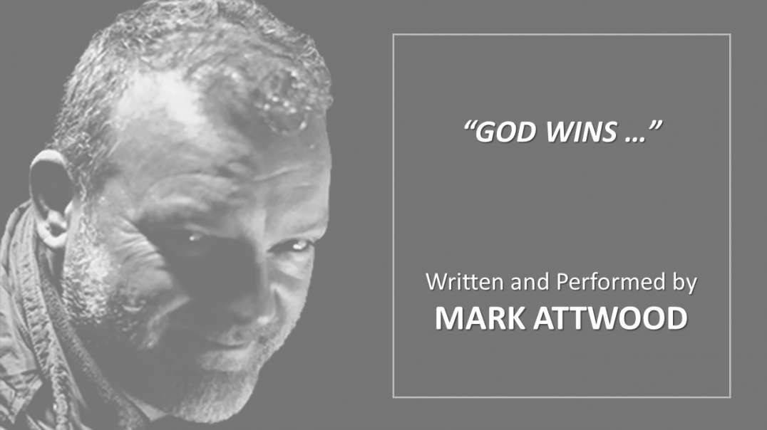 "God Wins" a poem by Mark Attwood
