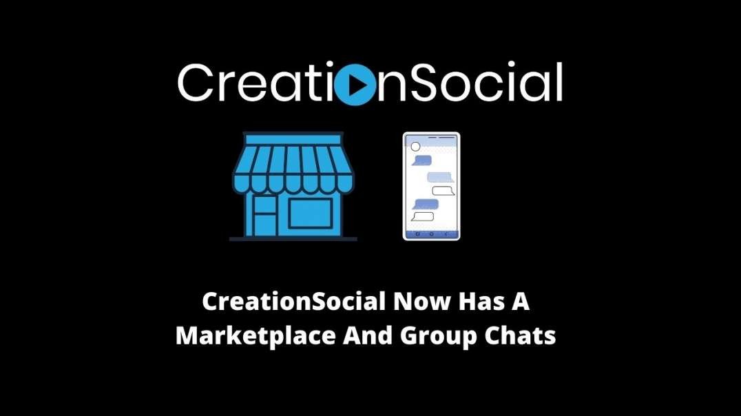 CreationSocial Now Has A Marketplace And Group Chats