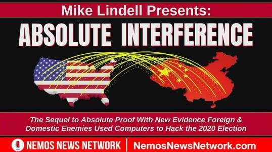 Absolute Interference - The sequel to Absolute Proof - BOMBSHELL evidence of 2020 election theft.