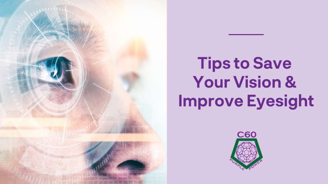 Tips to Save Your Vision & Improve Eyesight
