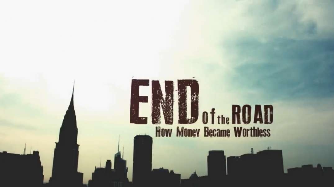 End of the Road - How Money Became Worthless