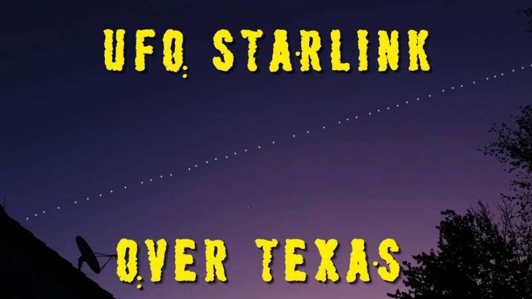 UFO Starlink Over Texas!