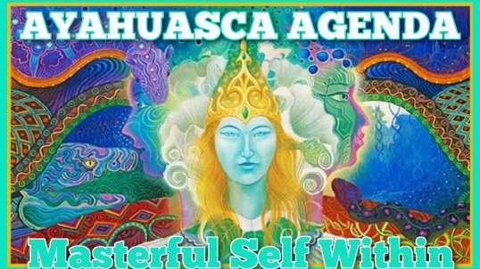AYAHUASCA AGENDA, Influencing Reality, Astral Travel, DMT, Unlimited Dimensions, Expanding Universe.