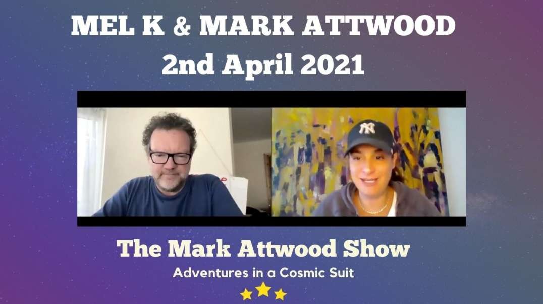 Mel K & Mark Attwood Catchup 2nd April 2021