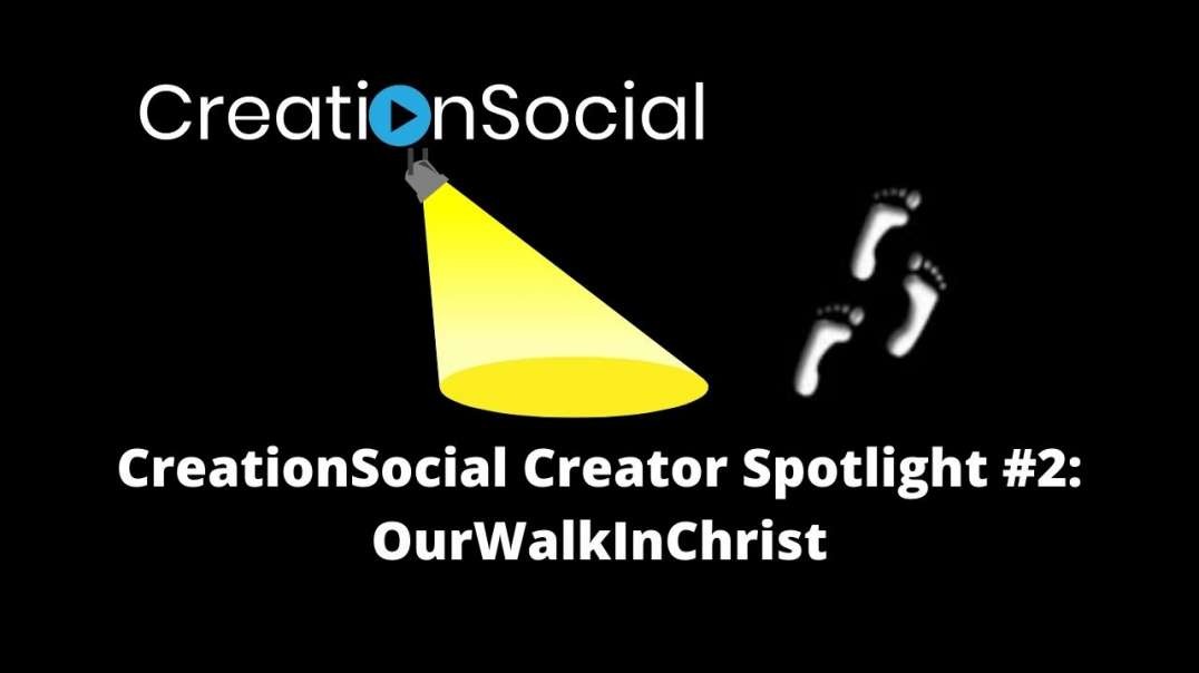CreationSocial Creator Spotlight #2: OurWalkInChrist