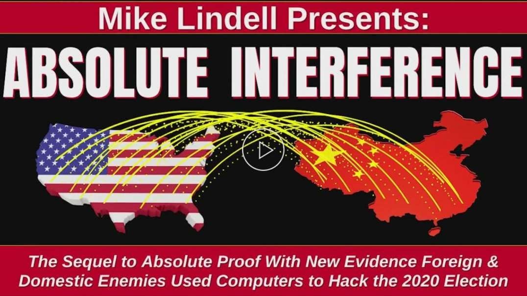 MIKE LINDELL: ABSOLUTE INTERFERENCE! NEW 2-HOUR 2020 ELECTION DOCUMENTARY! 100% PROOF CHINA STOLE IT