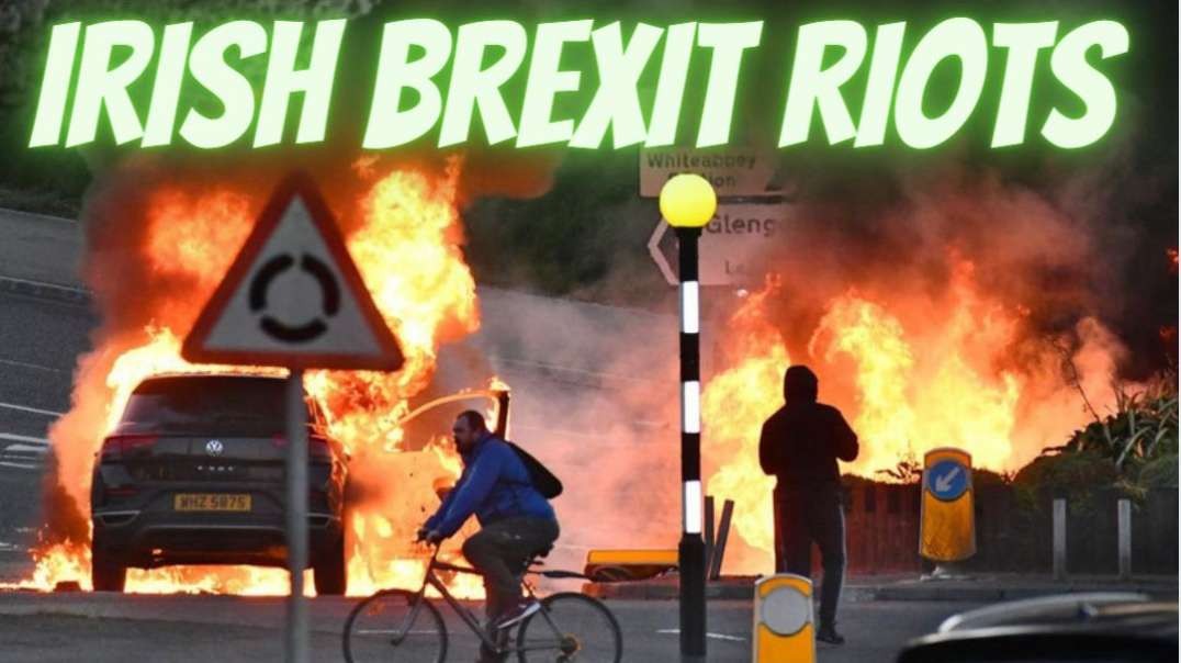 Irish Firebomb Police Cars & Riot Since Good Friday Over Brexit!