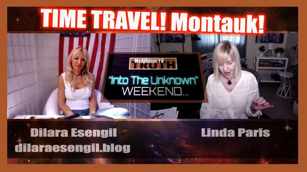 DILARA ESENGIL! TIME TRAVEL! AREA 51! MONTAUK! ADRENOCHROME!