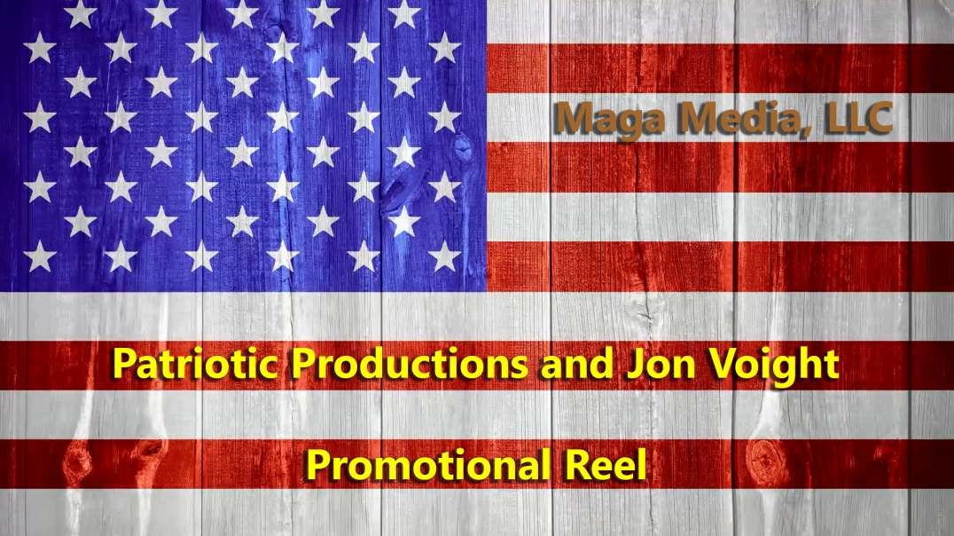 Maga Media, LLC Presents, “Patriotic Productions and Jon Voight Promotional Reel”