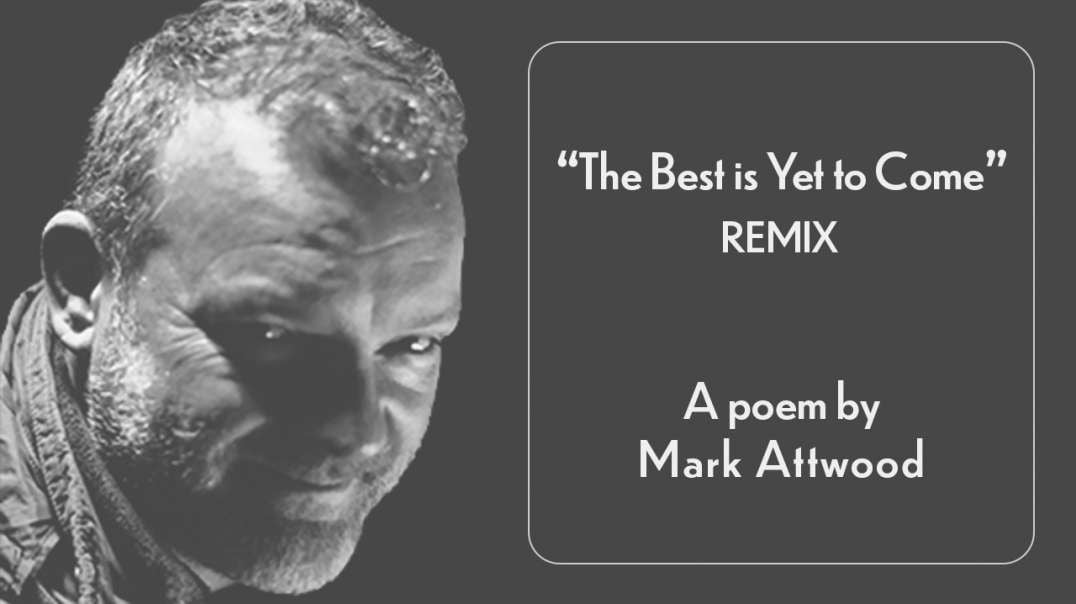 "The Best Is Yet To Come" by Mark Attwood - REMIX