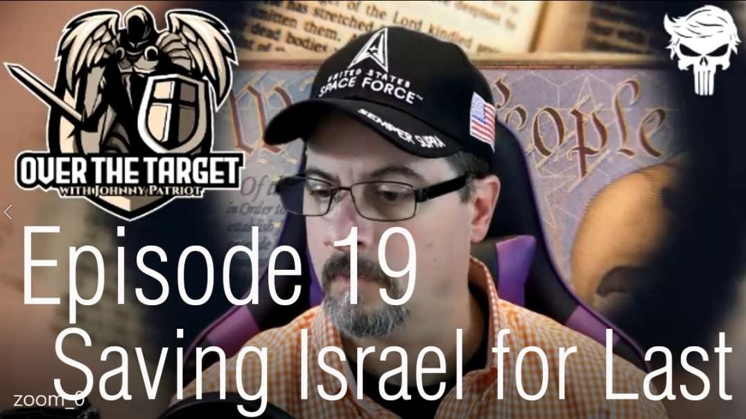 Episode 19 Saving Israel For Last