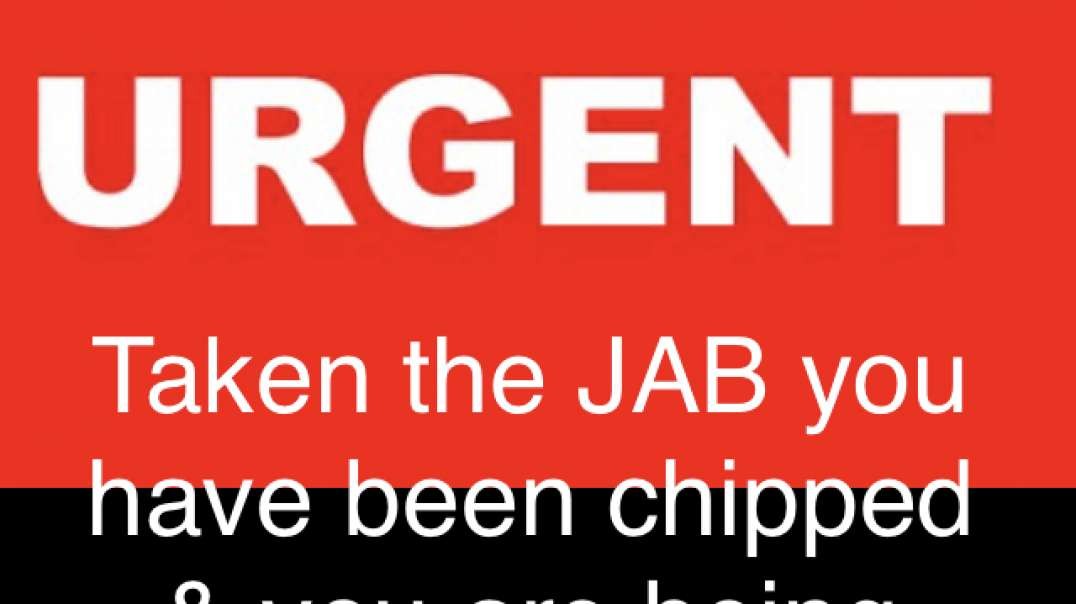 URGENT PROOF anyone’s who taken JAB is now being TRACKED IN REALTIME 24/7