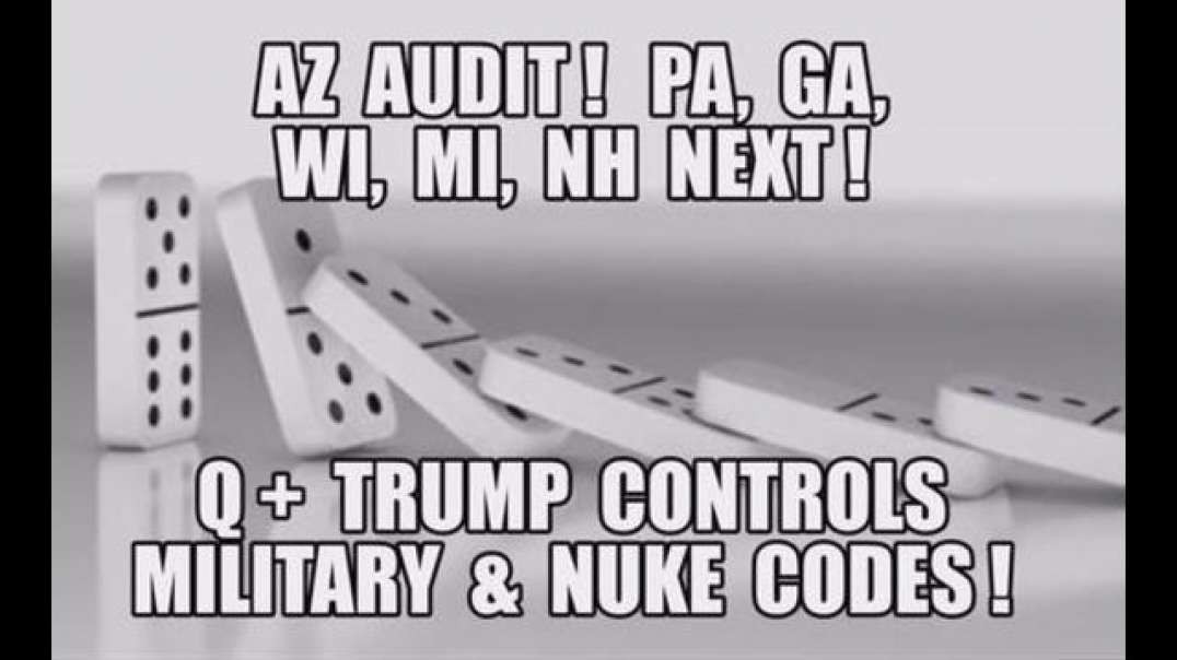 AZ AUDIT ADDS 6 STATES! Q+ TRUMP HAS NUKE CODES CONTROLS MILITARY! PA GA WI MI NH NEXT! ONE FALLS...