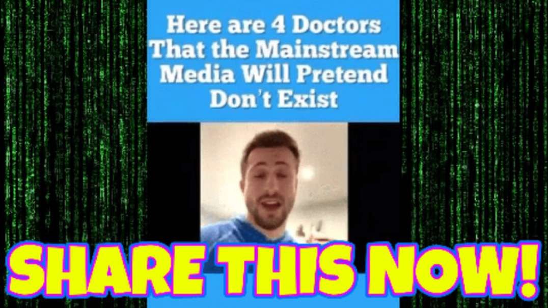 4 DOCTORS THE MEDIA WILL PRETEND DO NOT EXIST