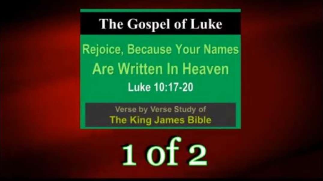 164 Rejoice That Your Names Are Written In Heaven (Luke 10:17-20) 1 of 2