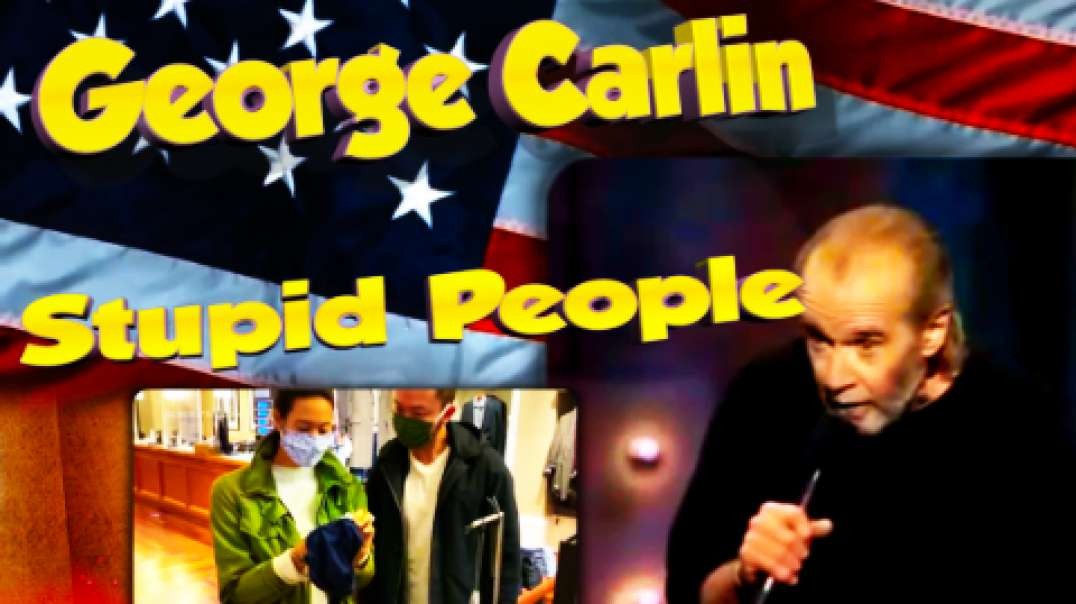 George Carlin Stupid People