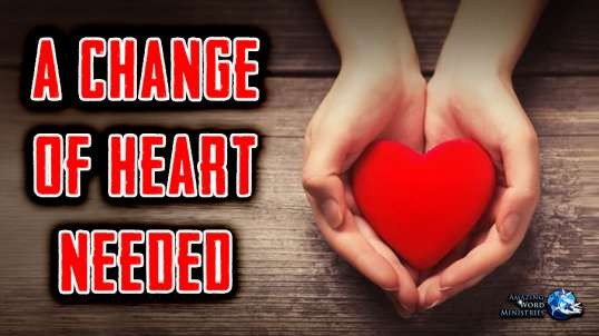 The Faith I Live By: "A Change of Heart Needed"-- By Ellen G. White