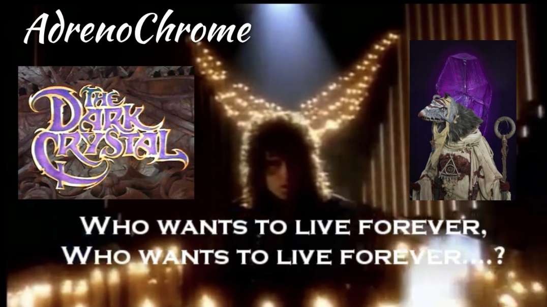 DARK CRYSTAL: Who Wants To Live Forever?! 1000 Points of Light * AdrenoChrome * Satanic Ritual Abuse