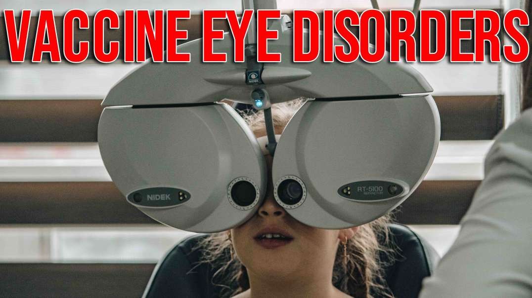 20,000 Eye Disorders Post-Vax, Many Serious