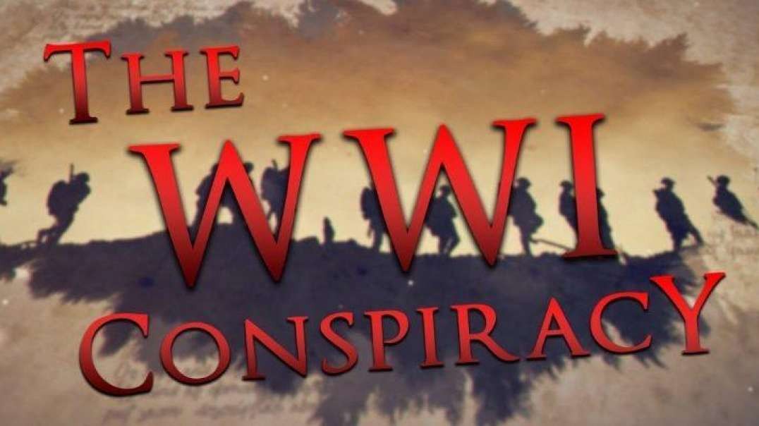 [2018] The WWI Conspiracy | Full Documentary (sd 360p)