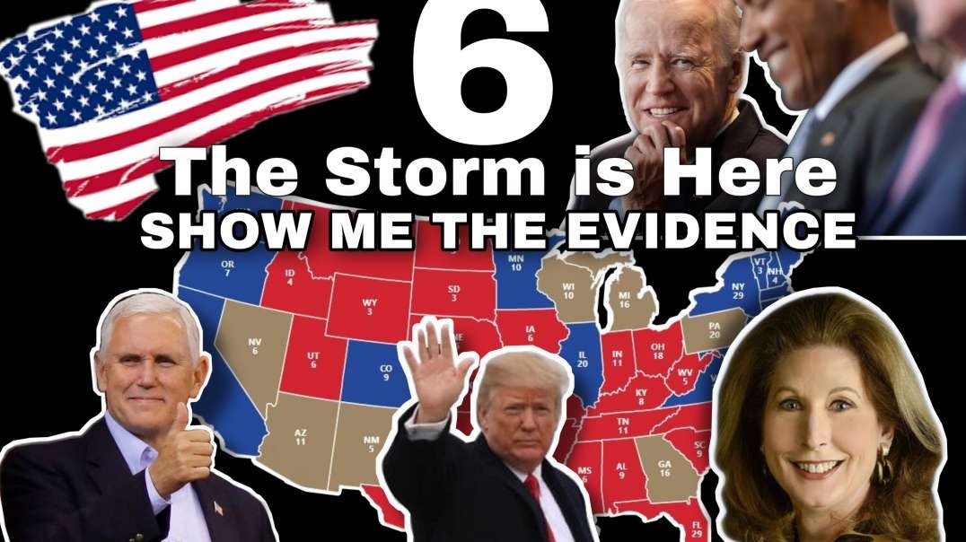 The Storm is Here Part 6 -- Show Me The Evidence