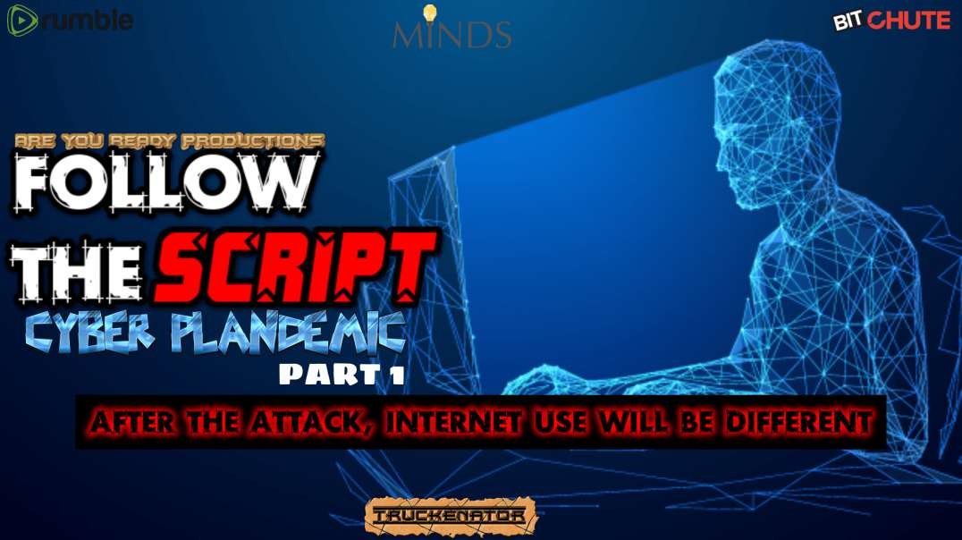 FOLLOW THE SCRIPT CYBER PLANDEMIC PART 1