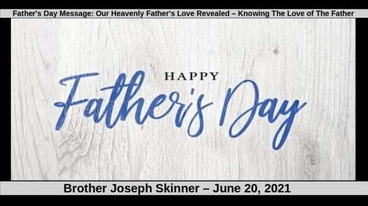 Father's Day Message: Our Heavenly Father's Love Revealed - Knowing The Love of The Father