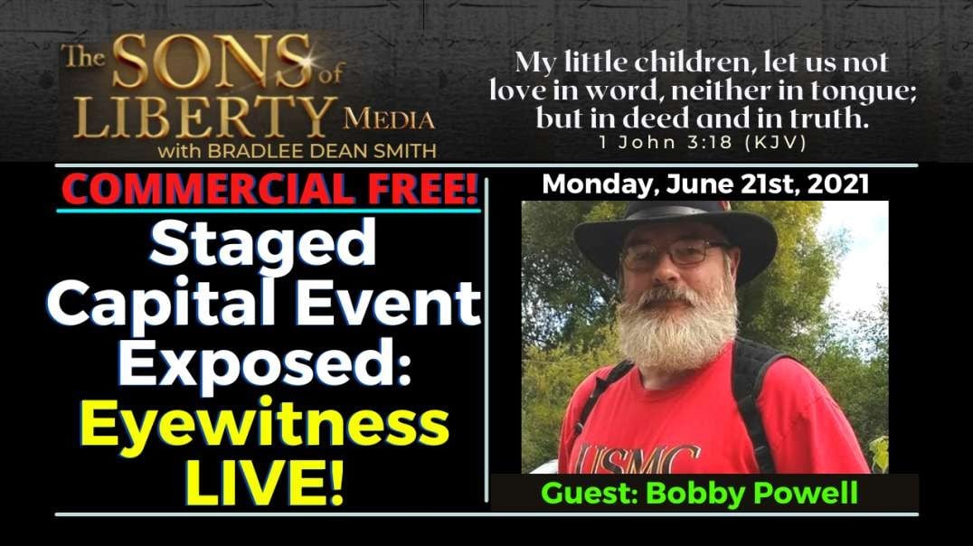 Staged Capital Event Exposed Eyewitness LIVE - Guest - Bobby Powell
