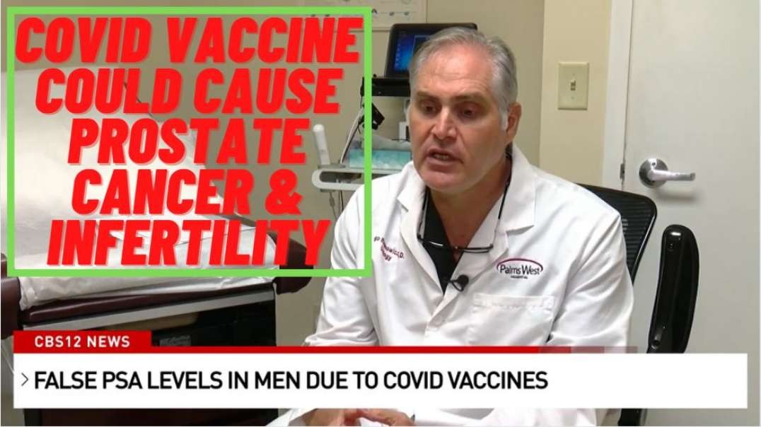Men Becoming Infertile After Getting Covid19 Vaccine, PSA Levels Up 900%!