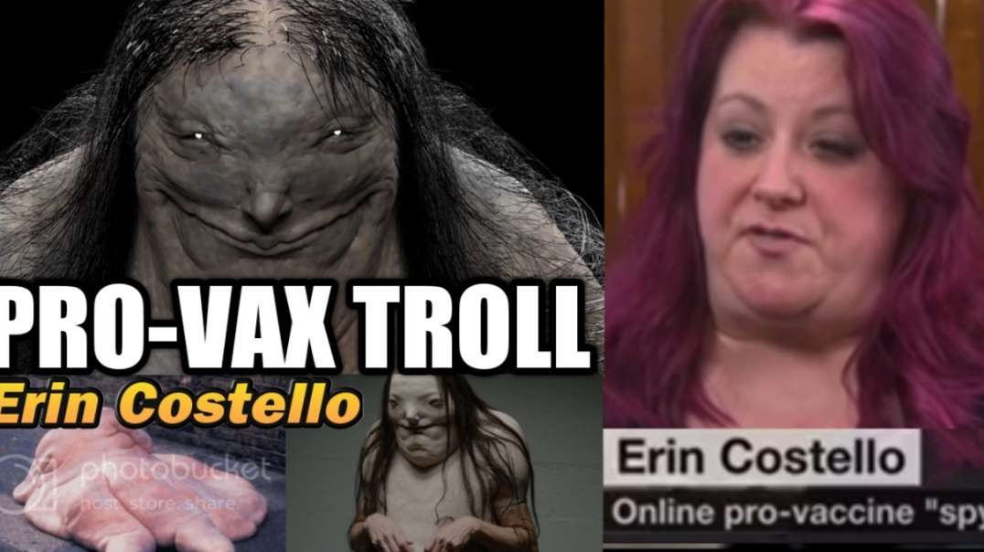 ERIN COSTELLO: Monstrous Pro-Vax Social Media Hag, Professional Con-Artist, Liar & Extortion Artist.