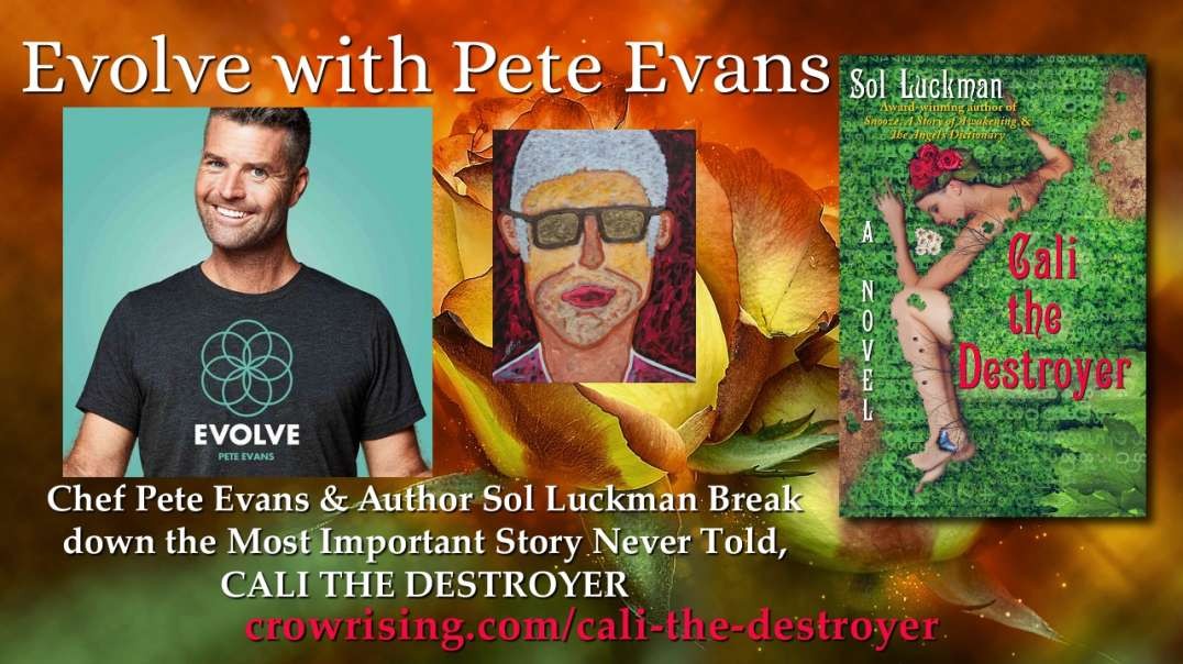 Chef Pete Evans & Author Sol Luckman Break down the Most Important Story Never Told, CALI THE DESTROYER