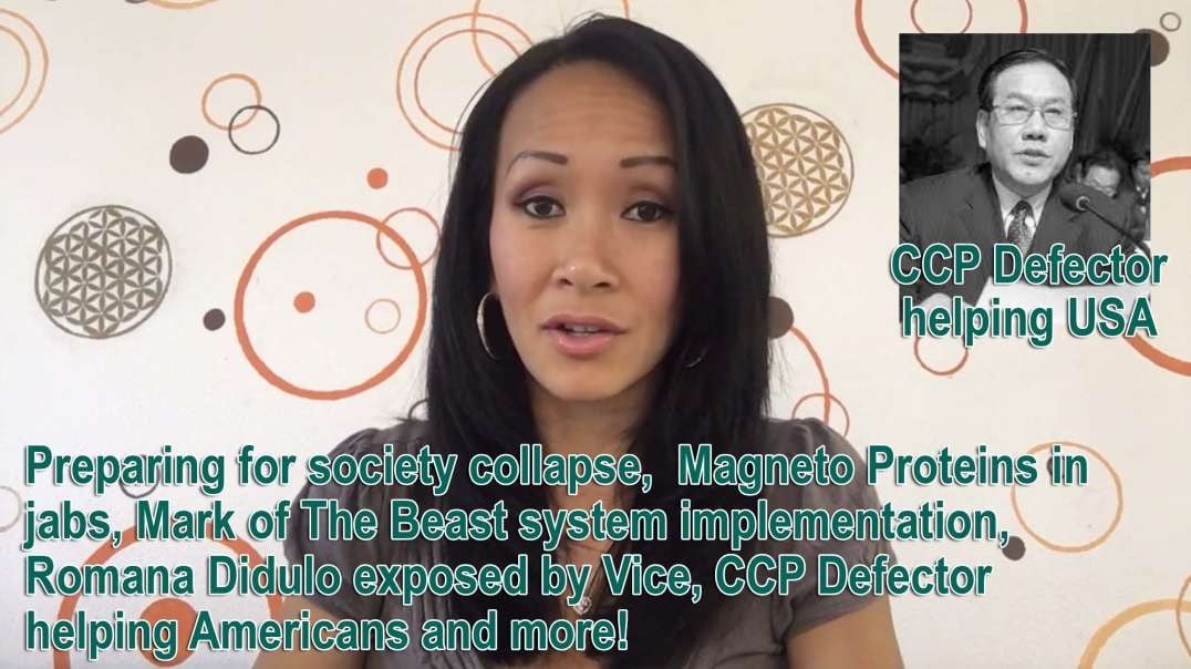 Preparing for society collapse,  Magneto Proteins in jabs, Mark of The Beast system implementation, Romana Didulo exposed by Vice, CCP Defector helping Americans and more!