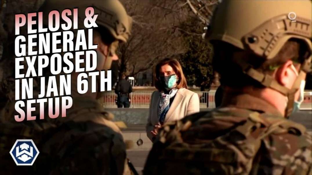 Pelosi and High Ranking General Exposed In January 6th Set Up
