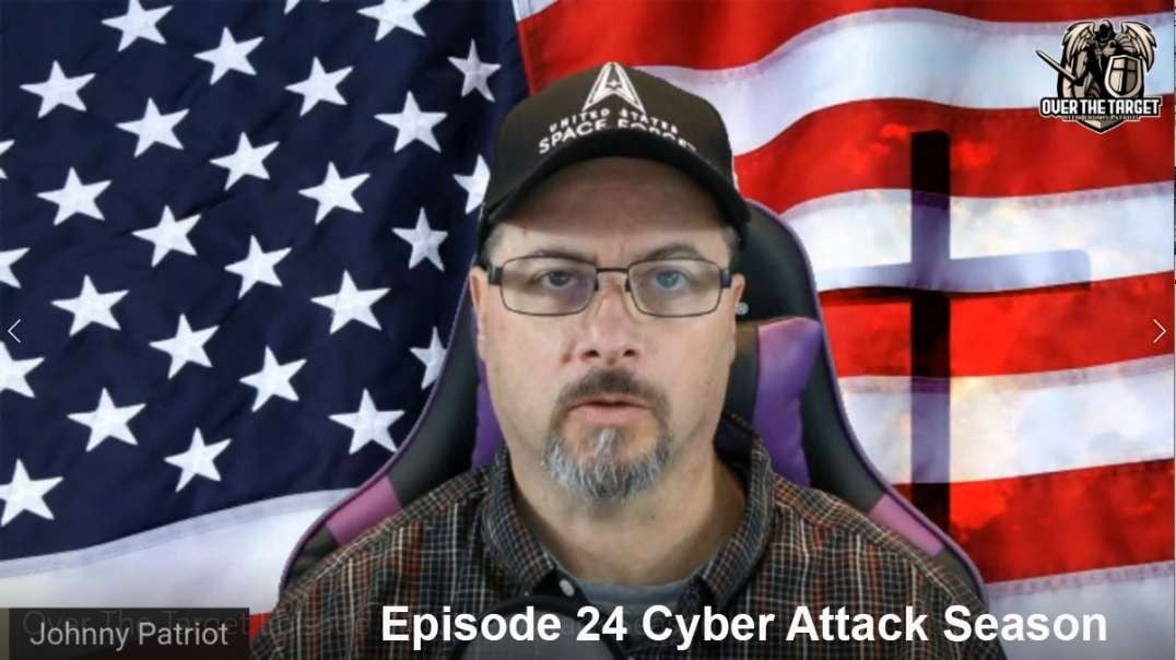 Over The Target Episode 24 Cyber Attack Season!