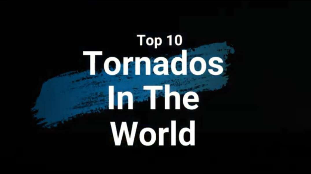 World Most Top Dangerous Tornados _ Top 10 Tornados in World _ Tornados That nev.mp4