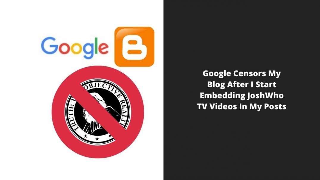 Google Censors My Blog After I Start Embedding JoshWho TV Videos In My Post
