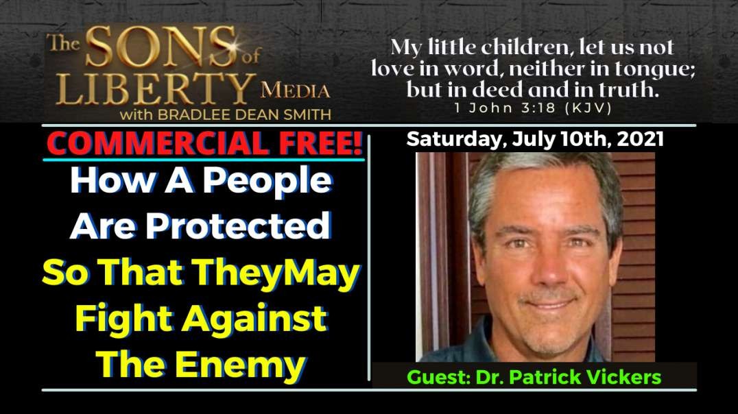 How A People Are Protected So That They May Fight Against The Enemy - Guest - Dr. Patrick Vickers