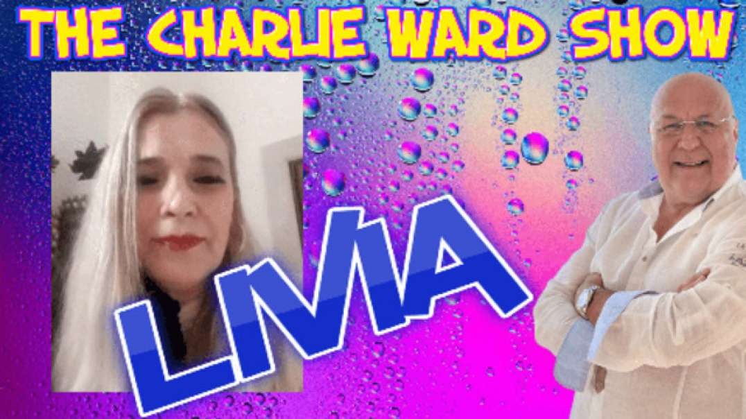PART 2 - CONNECTING THE MASS CONSCIOUSNESS WITH LIVIA & CHARLIE WARD