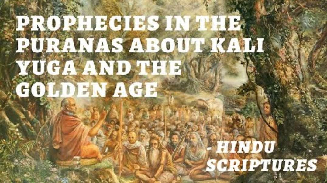 Prophecies in the Puranas about Kali Yuga and the Golden Age (Vedic Hindu)