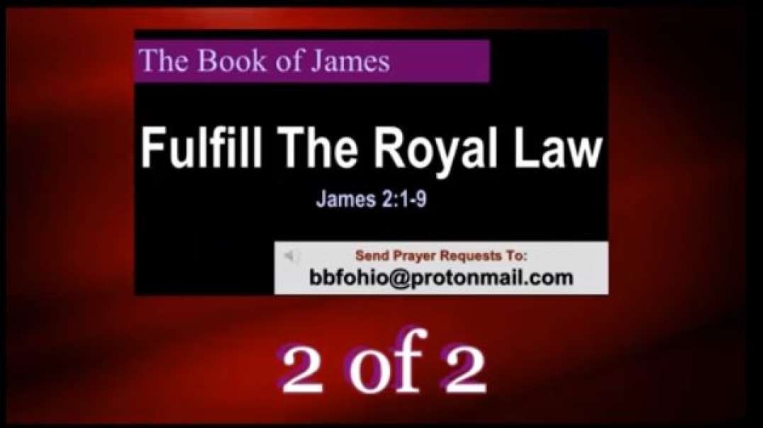 028 Fulfill The Royal Law (James 2:1-9) 2 of 2