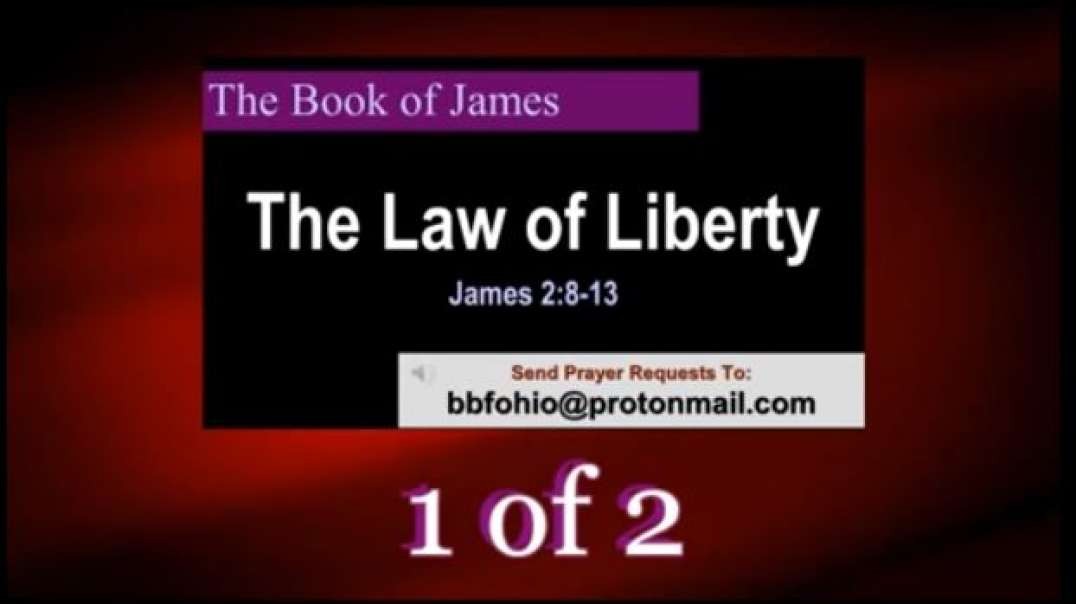 029 The Law of Liberty (James 2:10-13) 1 of 2