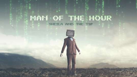 Man of the Hour - Sheila and the TSP (Official Music Video)