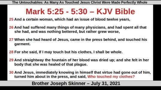 The Untouchables: As Many As Touched Jesus Christ Were Made Perfectly Whole - Brother Joseph Skinner