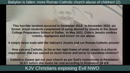 Babylon is fallen: more Roman Catholic church abuse of children! (2)