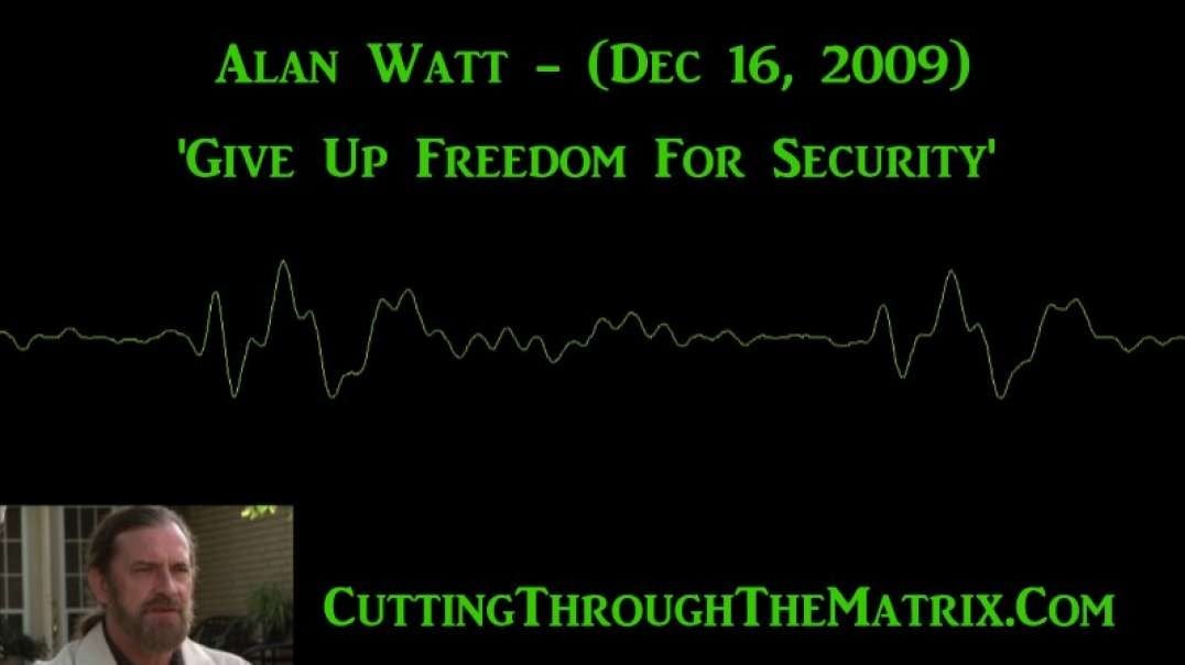 Alan Watt -  'Give Up Freedom For Security' (Dec. 16, 2009) -