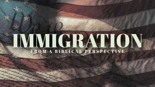 Immigration from a Biblical Perspective - Pastor Bruce Mejia