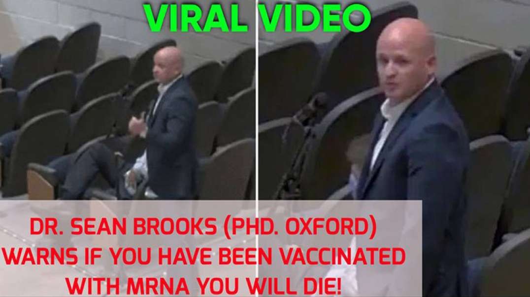 (VIRAL VIDEO) Dr. Sean Brooks Warns Vaccinated Will Die Soon!.mp4