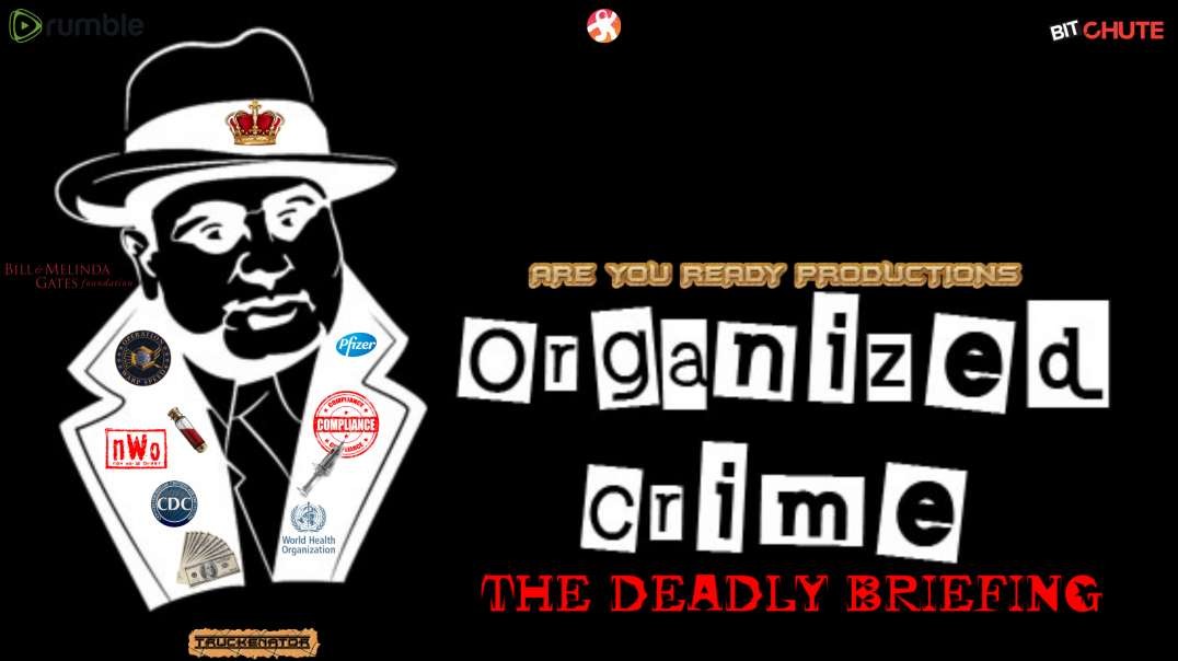 ORGANIZED CRIME THE DEADLY BRI..