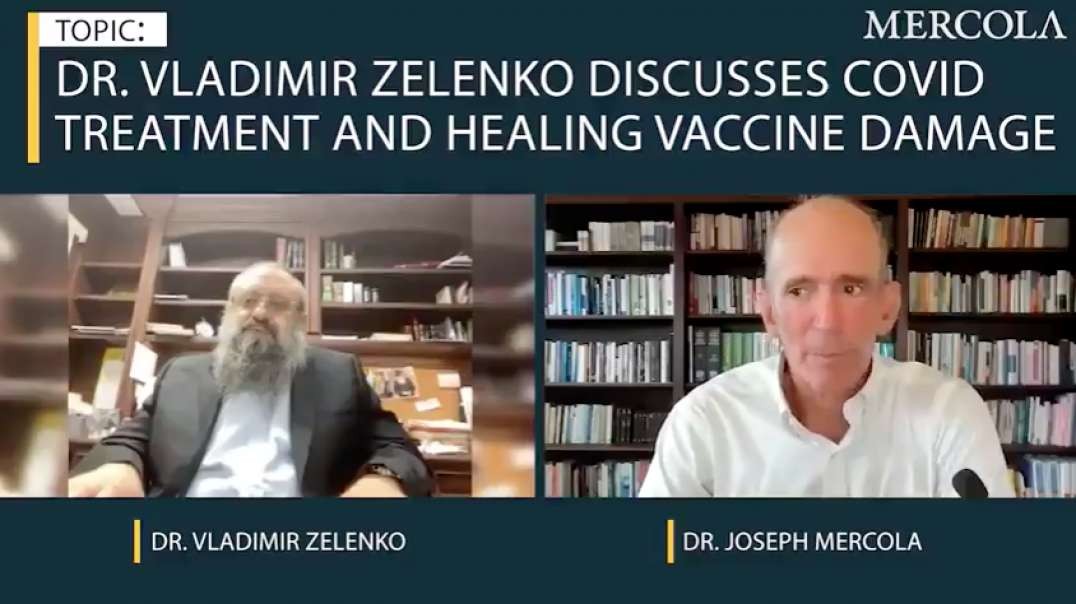 COVID-19 Injections And Lifespan Dr. Joseph Mercola Interviews Dr. Vladimir Zelenko